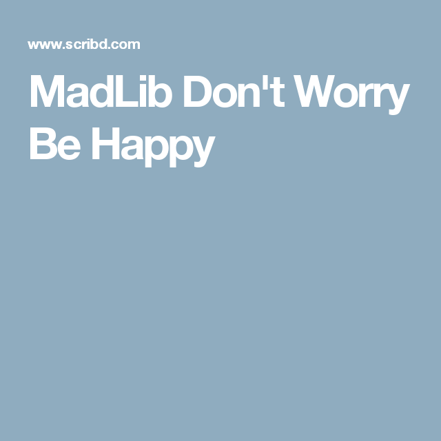 MadLib Don t Worry Be Happy Mad Libs Music Therapy Happy